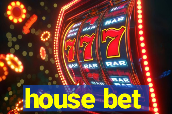 house bet