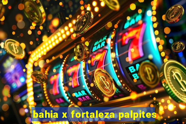 bahia x fortaleza palpites