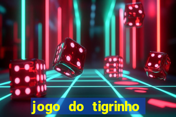 jogo do tigrinho que mais paga