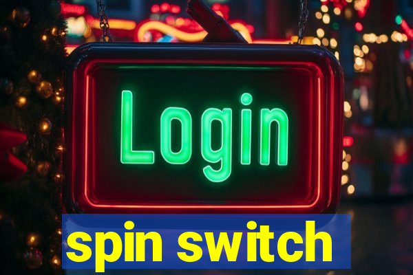 spin switch