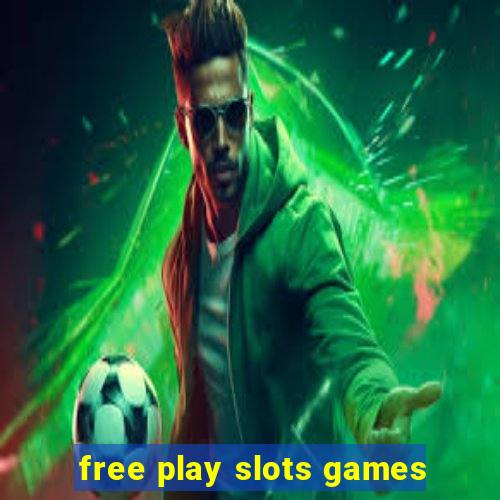 free play slots games