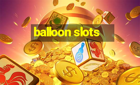 balloon slots