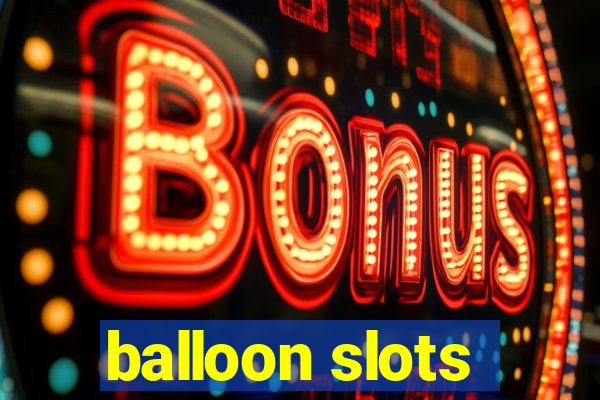 balloon slots