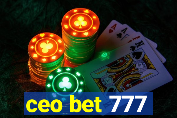 ceo bet 777