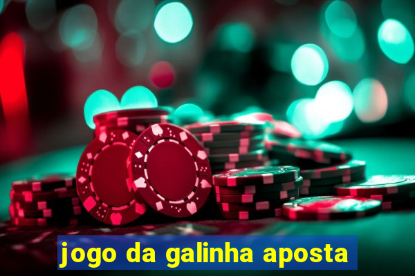 jogo da galinha aposta