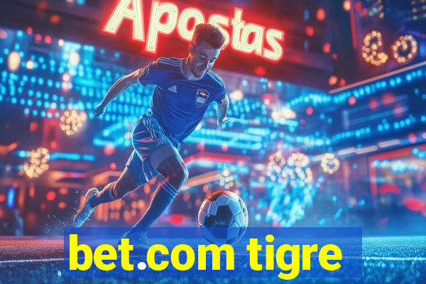 bet.com tigre