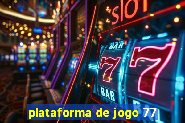 plataforma de jogo 77