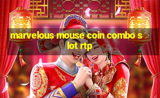 marvelous mouse coin combo slot rtp