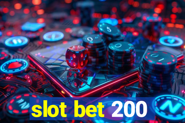 slot bet 200