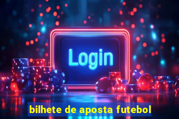 bilhete de aposta futebol