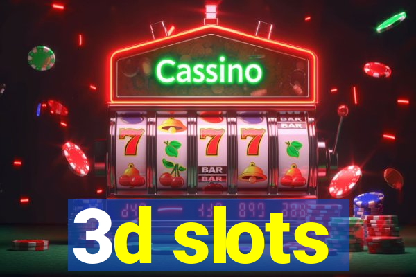 3d slots