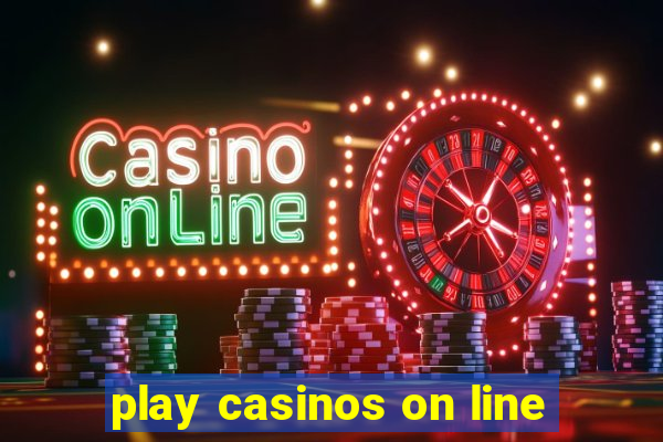 play casinos on line