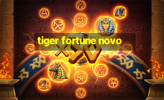 tiger fortune novo