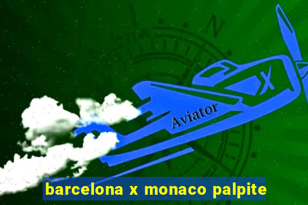 barcelona x monaco palpite