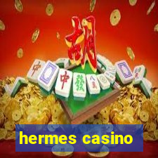 hermes casino