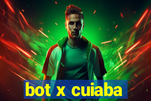 bot x cuiaba