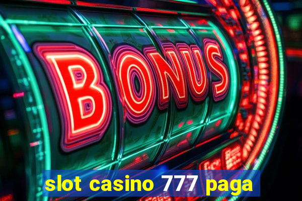 slot casino 777 paga