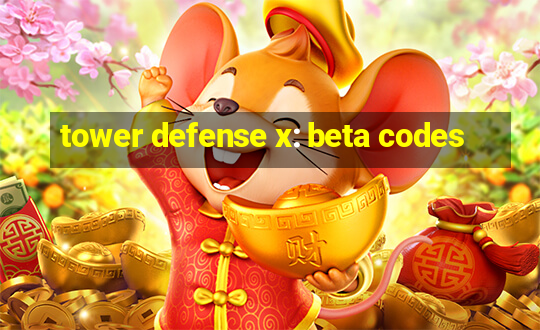 tower defense x: beta codes