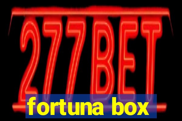 fortuna box