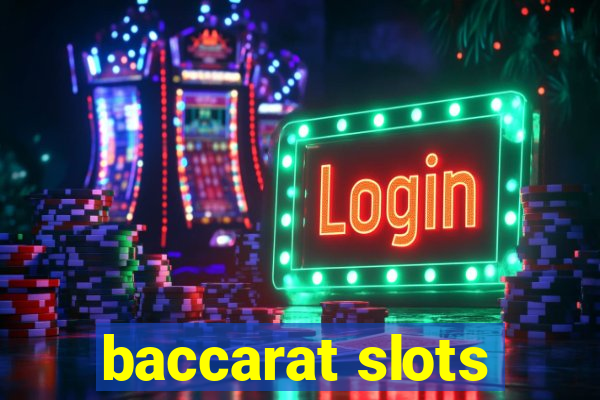 baccarat slots