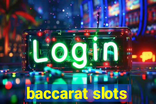 baccarat slots