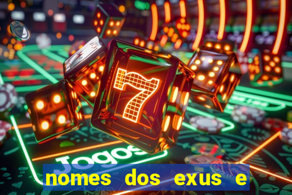 nomes dos exus e seus significados