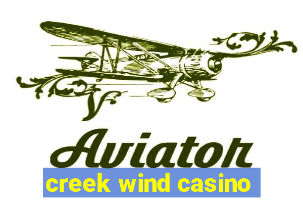 creek wind casino