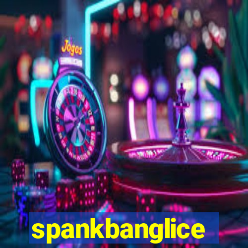 spankbanglice