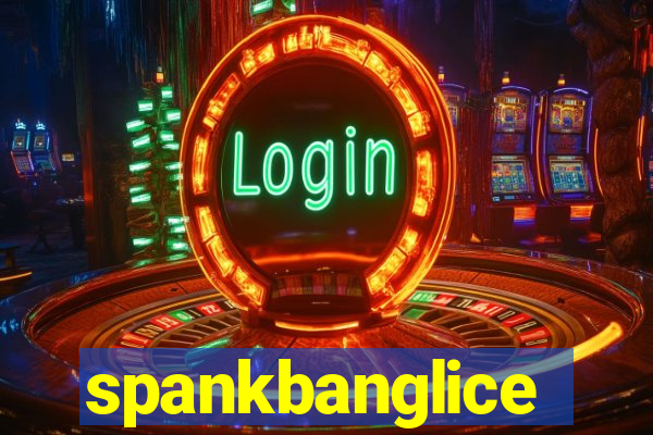 spankbanglice