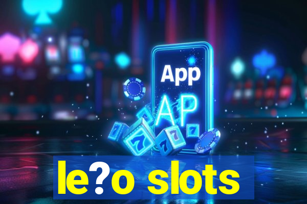 le?o slots