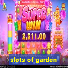 slots of garden