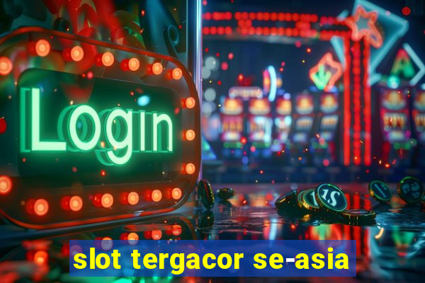 slot tergacor se-asia