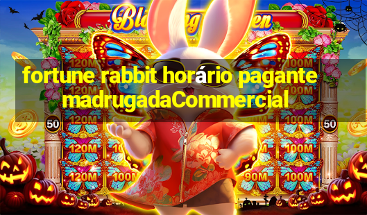 fortune rabbit horário pagante madrugadaCommercial