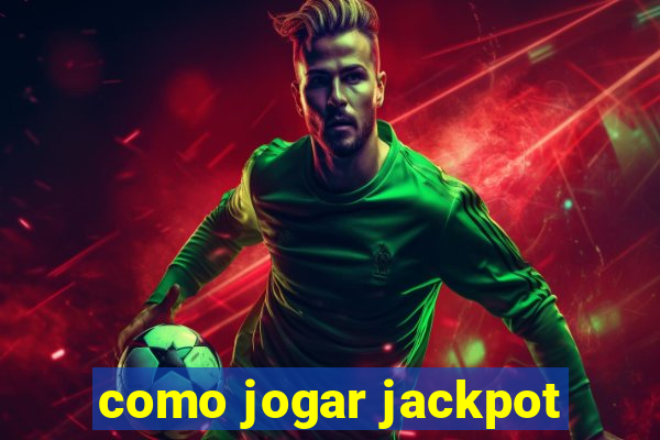 como jogar jackpot