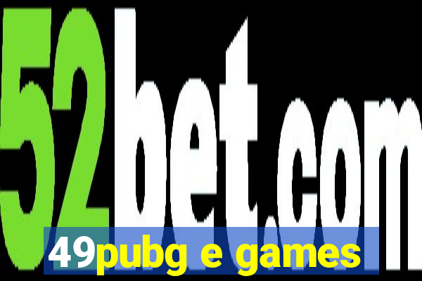 49pubg e games