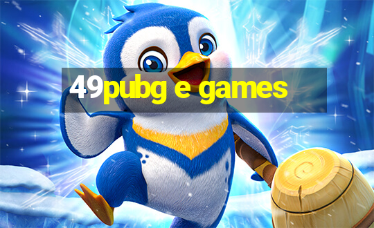 49pubg e games