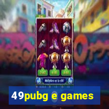 49pubg e games