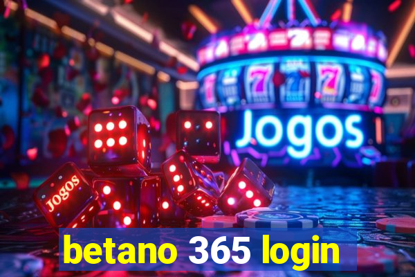 betano 365 login