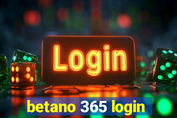 betano 365 login