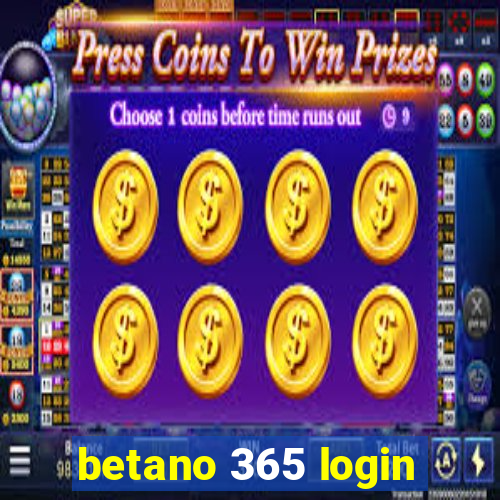 betano 365 login