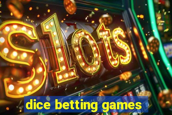 dice betting games