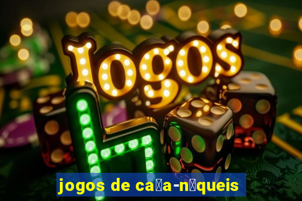 jogos de ca莽a-n铆queis