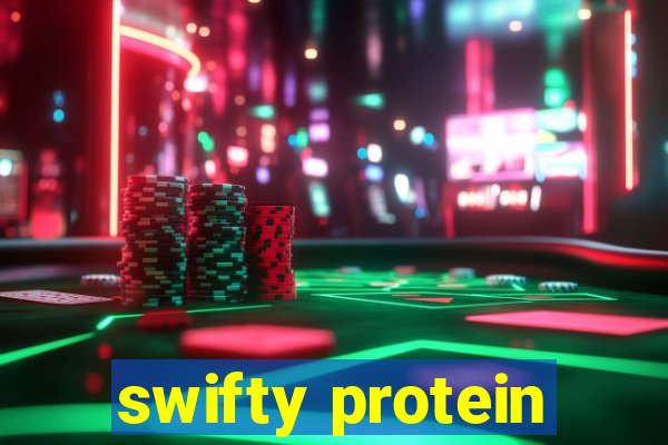 swifty protein