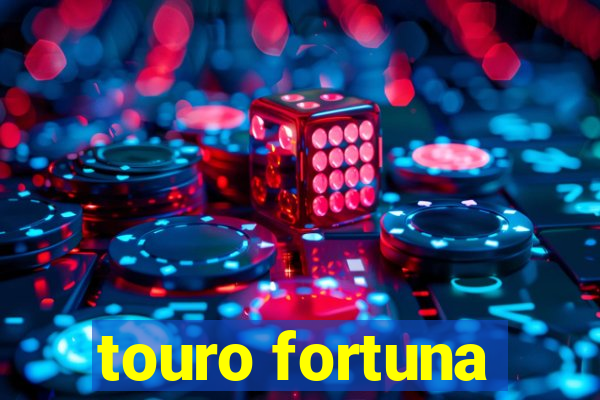 touro fortuna