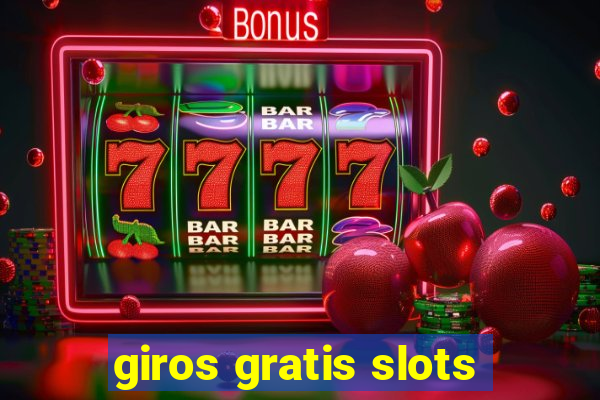 giros gratis slots