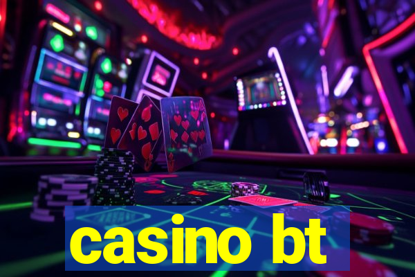 casino bt