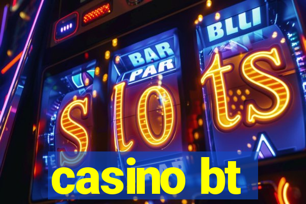 casino bt