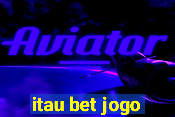 itau bet jogo