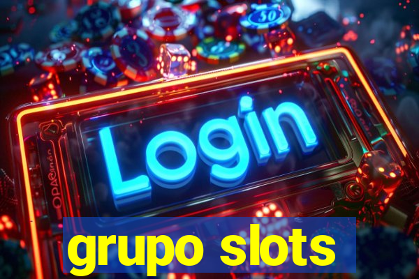 grupo slots