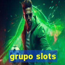 grupo slots